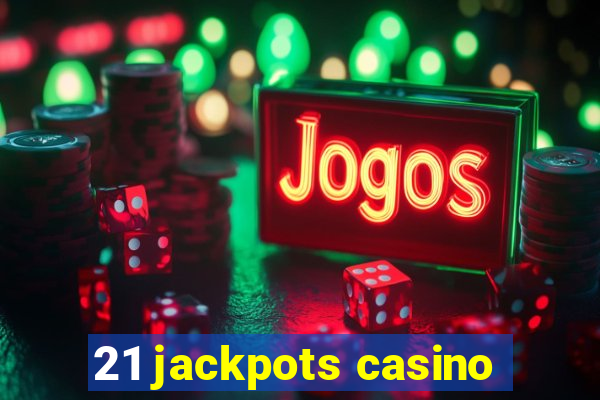 21 jackpots casino