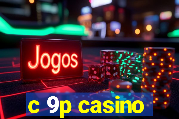 c 9p casino