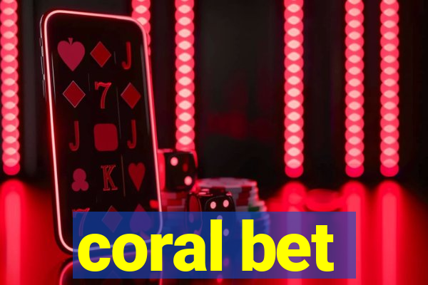 coral bet