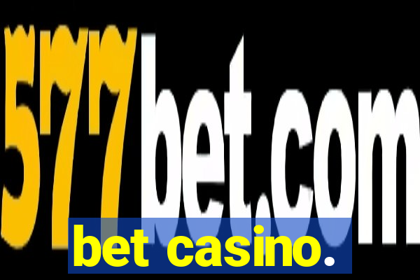 bet casino.