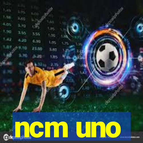 ncm uno