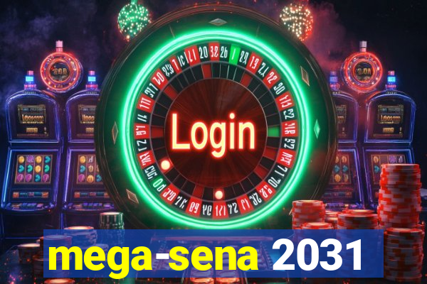 mega-sena 2031