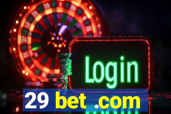 29 bet .com