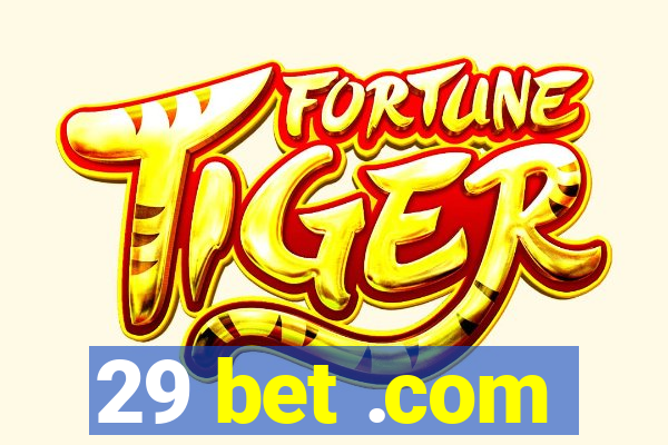 29 bet .com