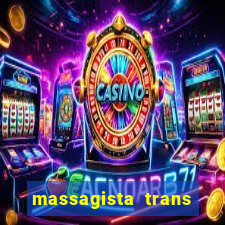 massagista trans s茫o paulo