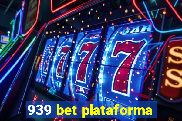 939 bet plataforma