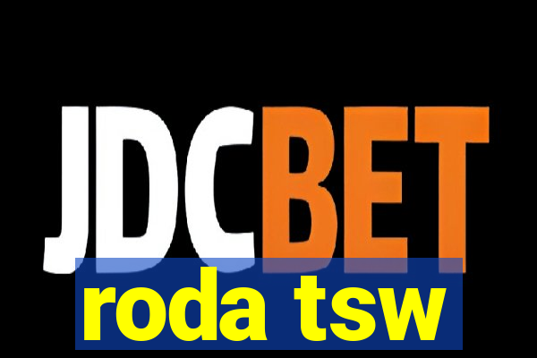 roda tsw