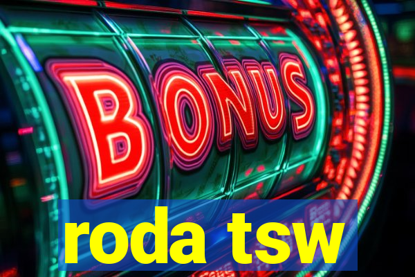 roda tsw