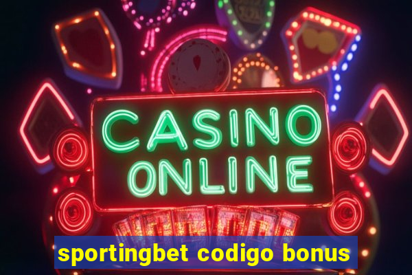 sportingbet codigo bonus