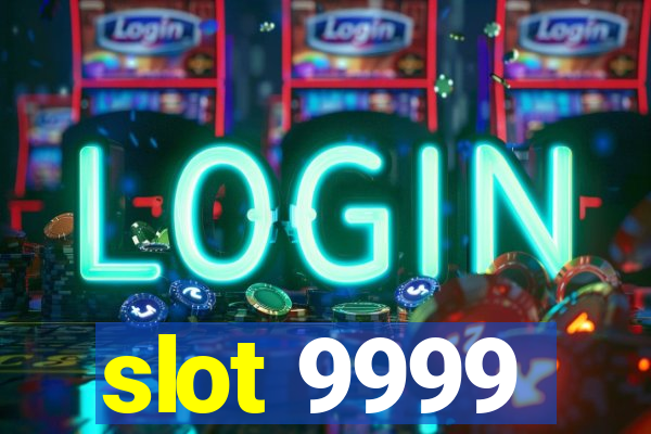 slot 9999