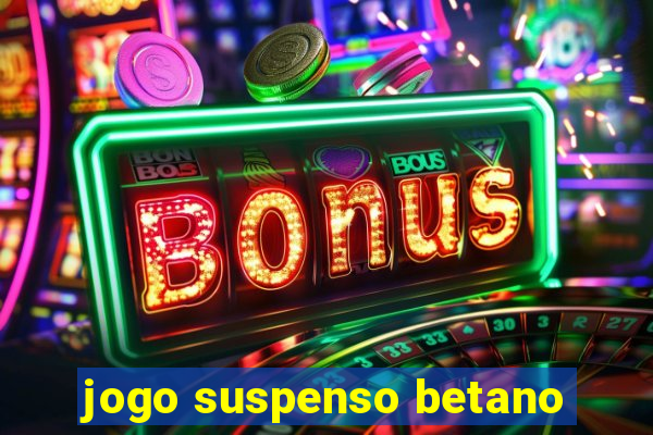 jogo suspenso betano