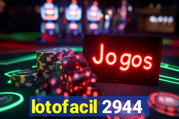 lotofacil 2944