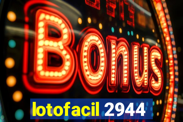 lotofacil 2944