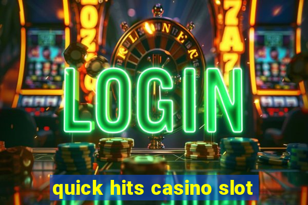 quick hits casino slot