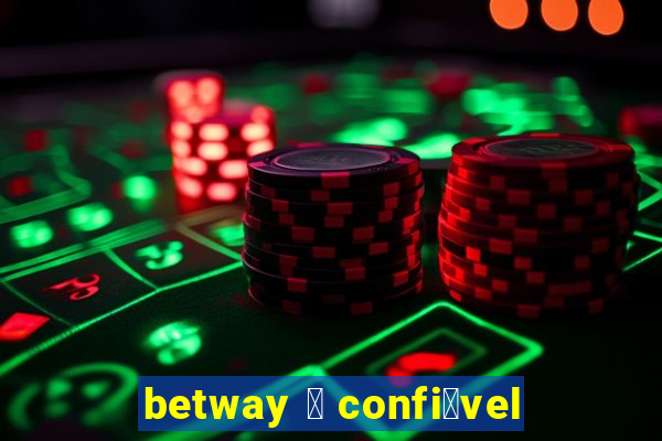 betway 茅 confi谩vel