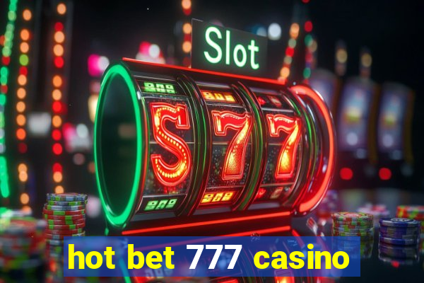 hot bet 777 casino