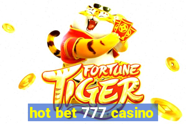 hot bet 777 casino