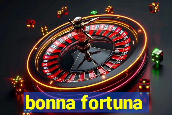 bonna fortuna