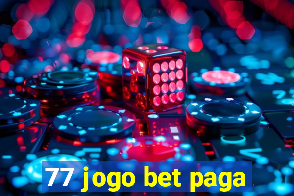 77 jogo bet paga