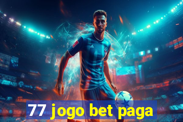 77 jogo bet paga