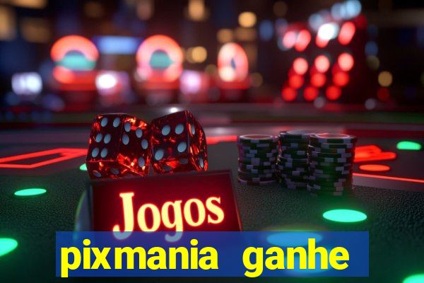 pixmania ganhe prêmios no pix