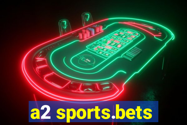 a2 sports.bets