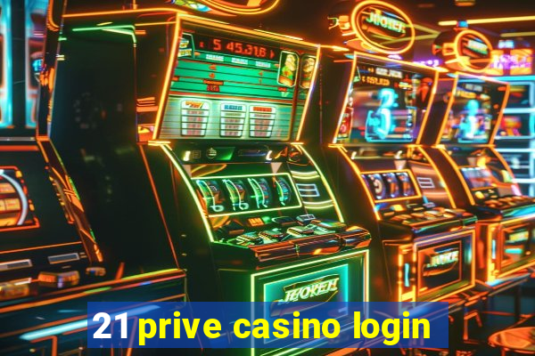 21 prive casino login