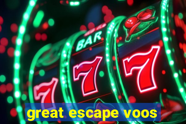 great escape voos