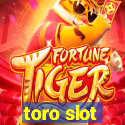 toro slot