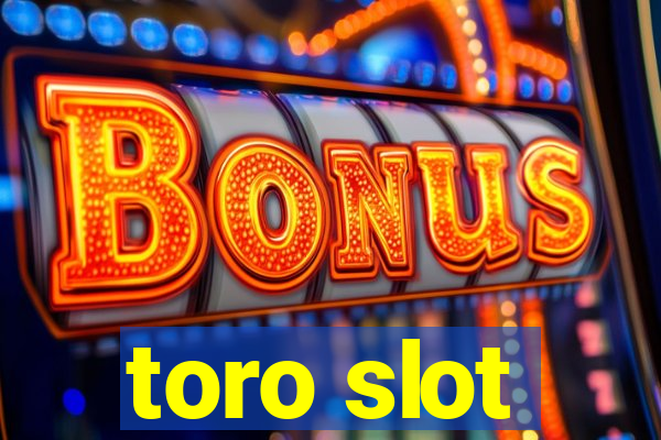 toro slot