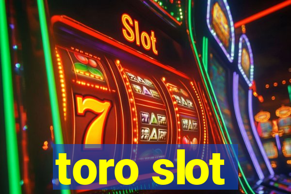 toro slot