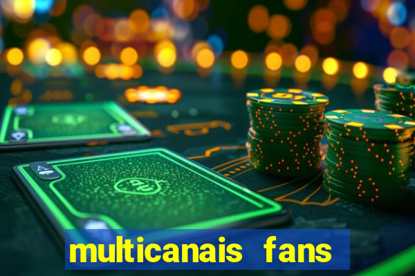 multicanais fans jogo ao vivo