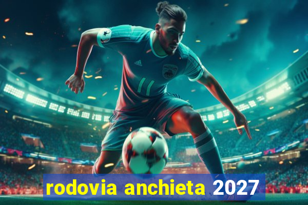 rodovia anchieta 2027