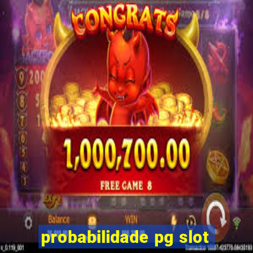 probabilidade pg slot