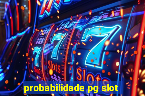 probabilidade pg slot