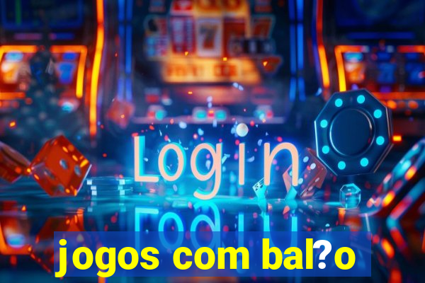 jogos com bal?o