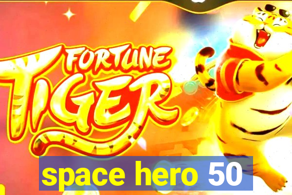 space hero 50