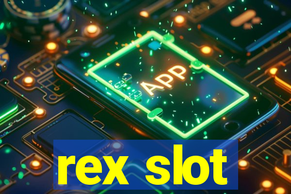 rex slot