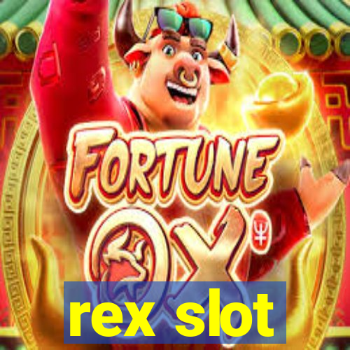 rex slot