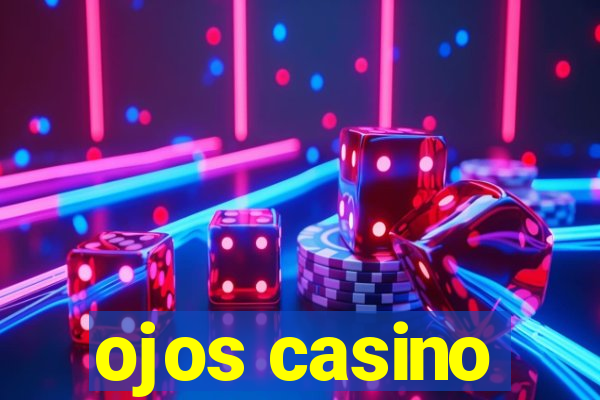 ojos casino