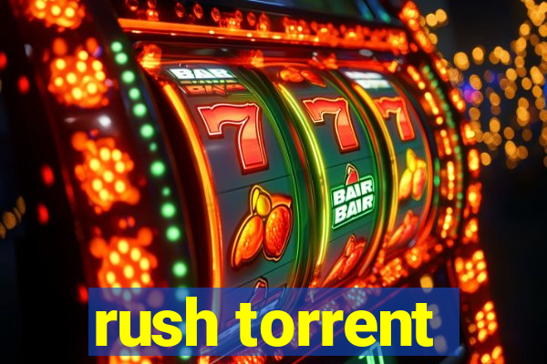 rush torrent