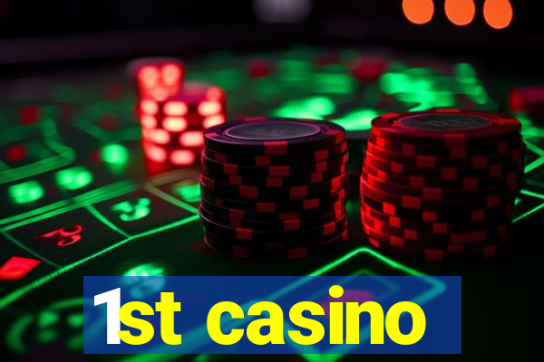 1st casino