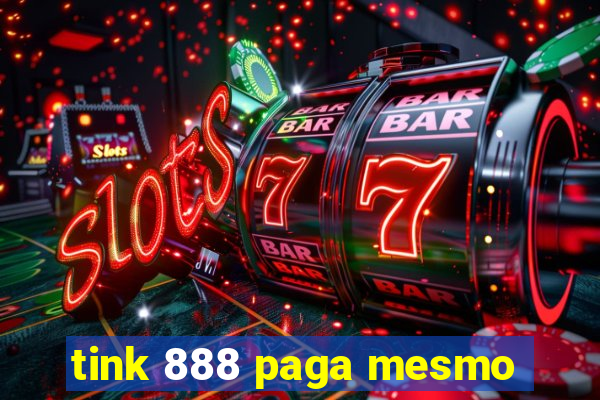 tink 888 paga mesmo