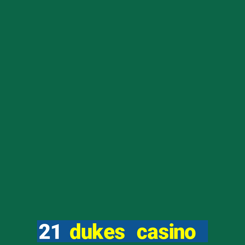 21 dukes casino $80 free spins