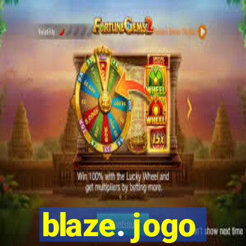 blaze. jogo