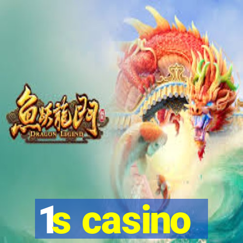 1s casino