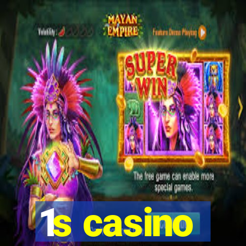 1s casino