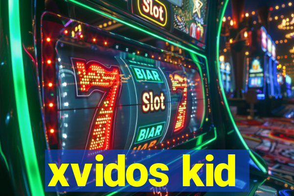 xvidos kid