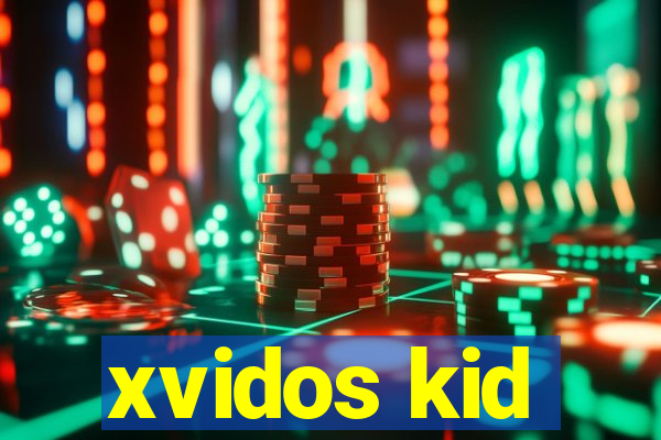 xvidos kid