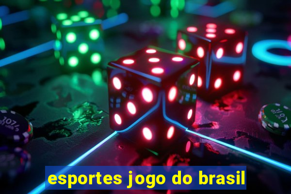 esportes jogo do brasil